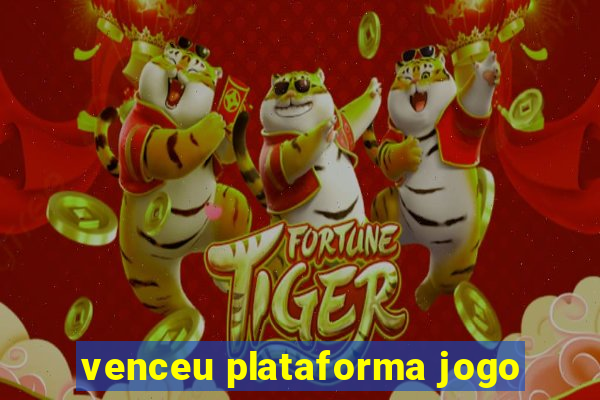 venceu plataforma jogo